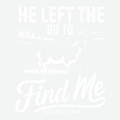 He Left The 99 to Find Me religious Ready to Press DTF Transfer