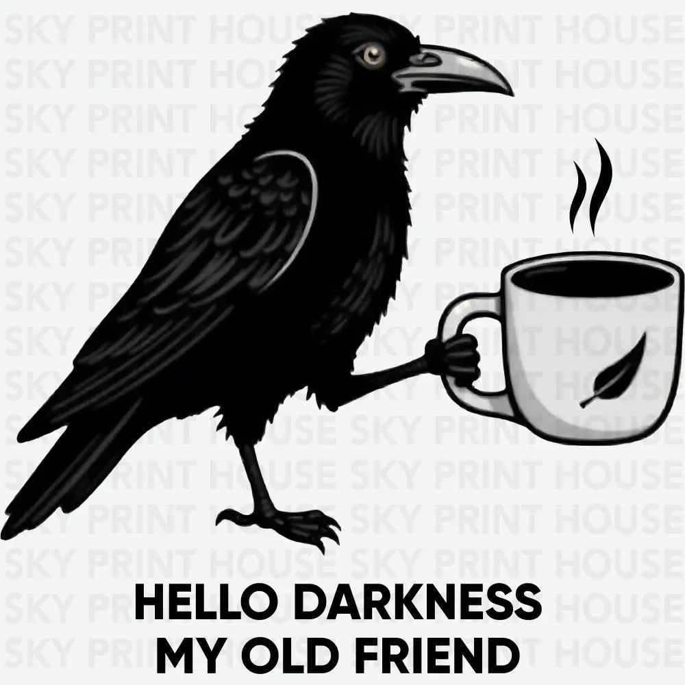 Hello Darkness My Old Friend - Halloween Ready to Press DTF Transfer