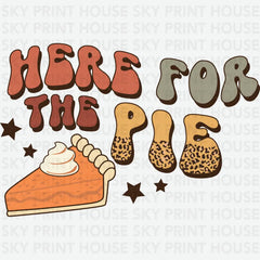 Here For The Pie Fall Ready to Press DTF Transfer