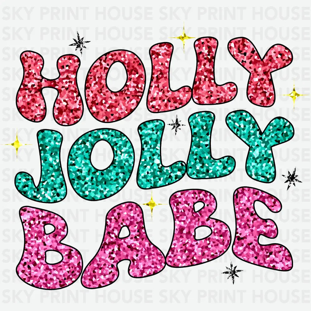 Holly Jolly Babe - Christmas Ready to Press DTF Transfer