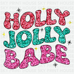 Holly Jolly Babe - Christmas Ready to Press DTF Transfer