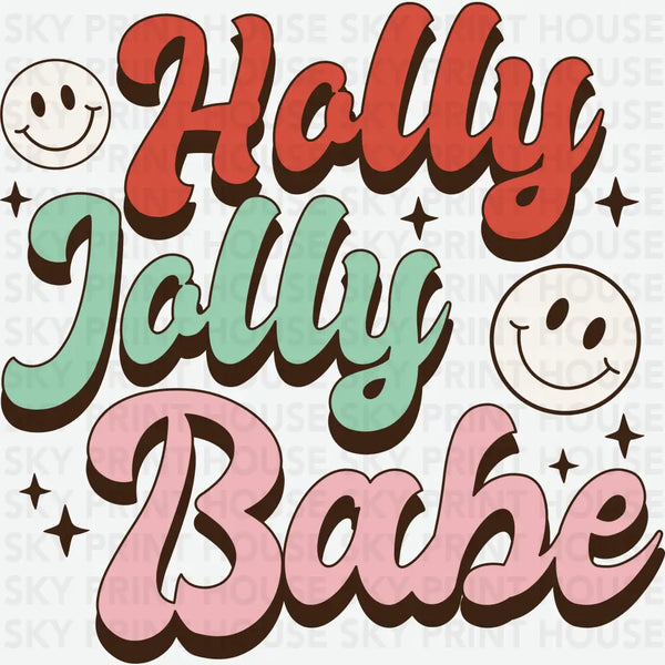 Holly Jolly Babe - Christmas Ready to Press DTF Transfer