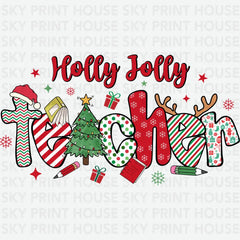 Holly Jolly Teacher - Christmas Ready to Press DTF Transfer