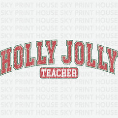 Holly Jolly Teacher - Christmas Ready to Press DTF Transfer