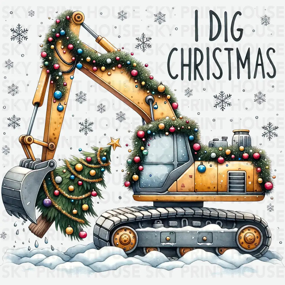 I Dig Christmas Exvacator - Christmas Ready to Press DTF Transfer