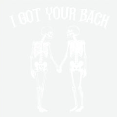 I Got Your Back Skeletons Halloween Ready to Press DTF Transfer