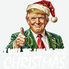 I Will Be Home For Christmas - Christmas Ready to Press DTF Transfer