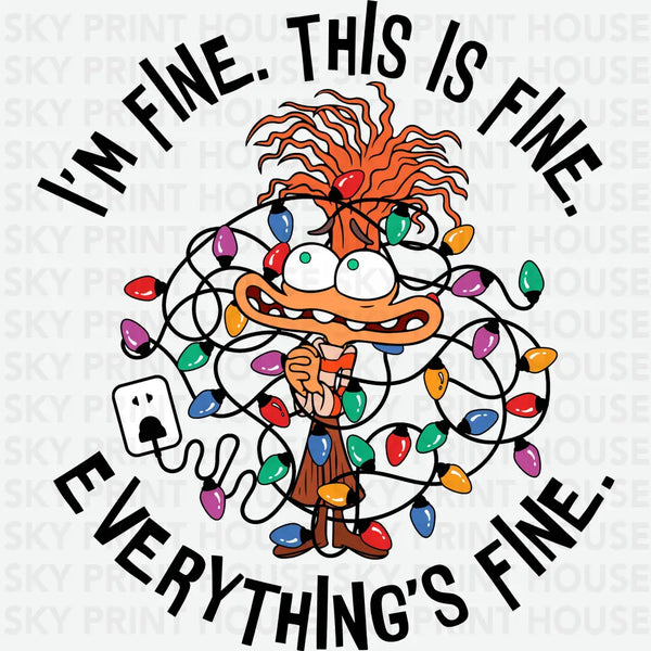 I'm Fine. This Is Fine. Everything's Fine - Christmas Ready to Press DTF Transfer