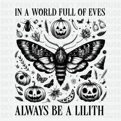 In a World Full of Eves Always Be a Lilith Halloween Ready to Press DTF Transfer