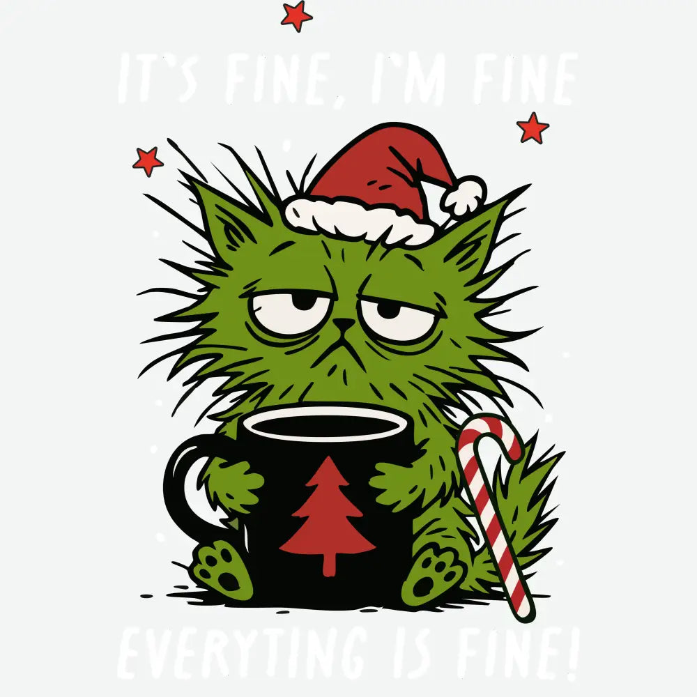 It’s Fine I’m Fine Christmas - Ready to Press DTF Transfer