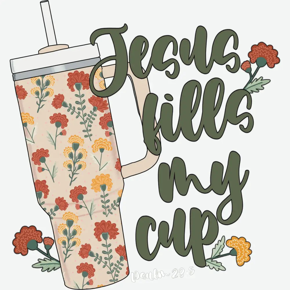 Jesus Fills My Cup Fall Ready to Press DTF Transfer