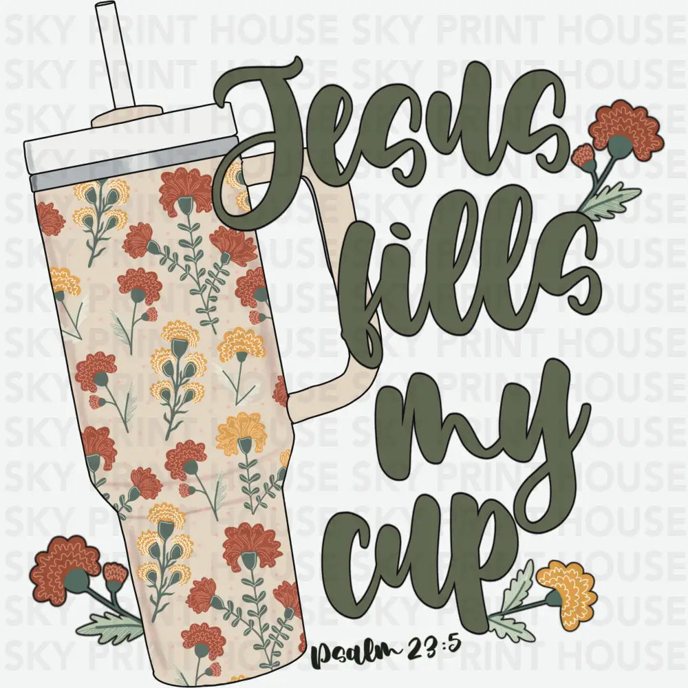 Jesus Fills My Cup Fall Ready to Press DTF Transfer