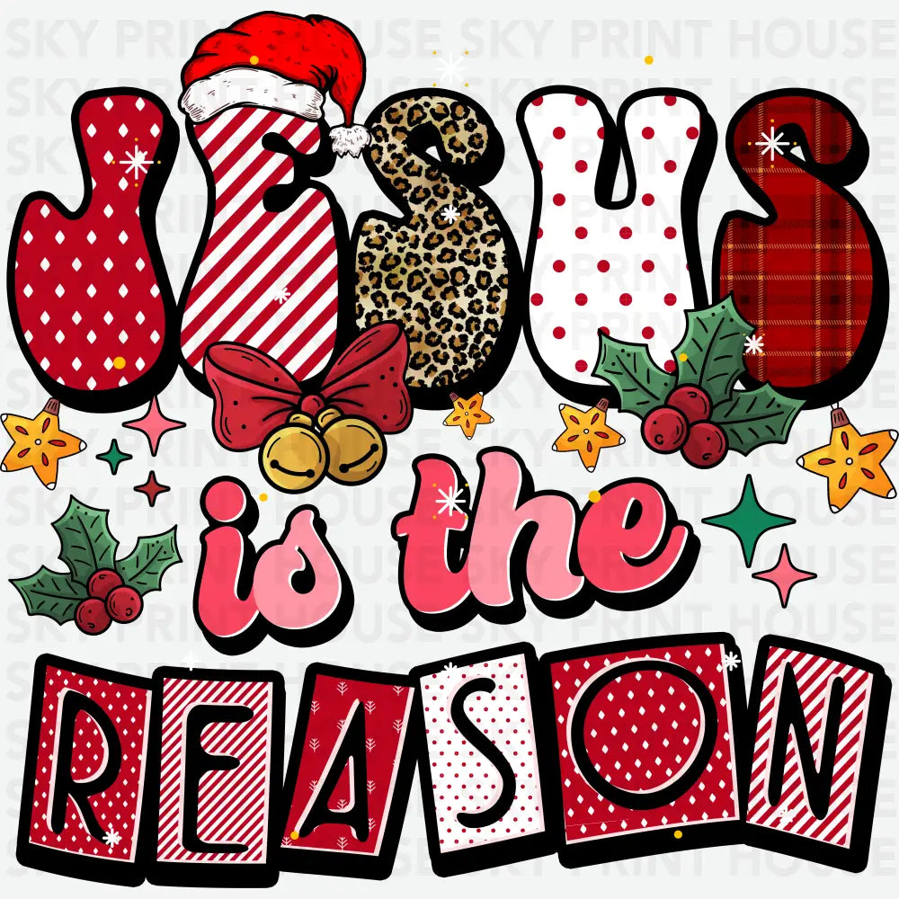 Jesus Is The Reason - Christmas Ready to Press DTF Transfer