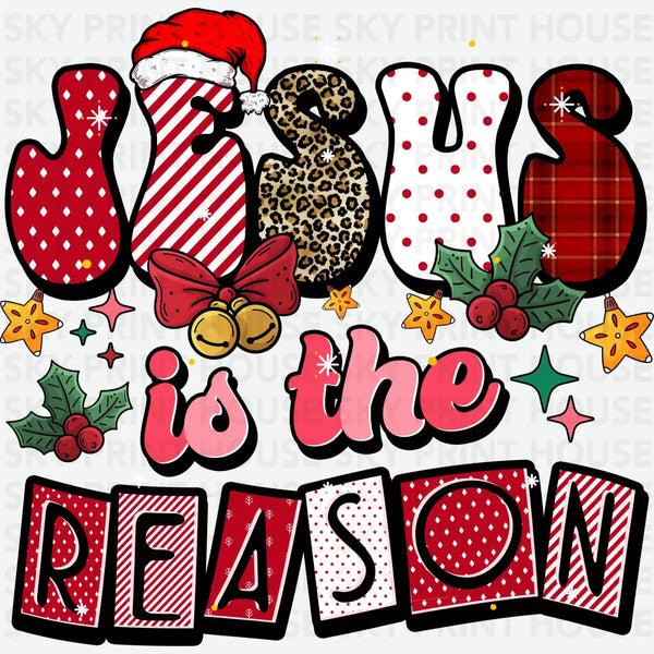Jesus Is The Reason - Christmas Ready to Press DTF Transfer