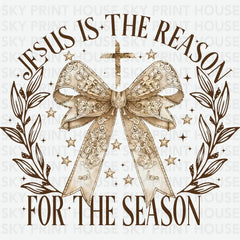 Jesus Is The Reason For The Season - Christmas Ready to Press DTF Transfer