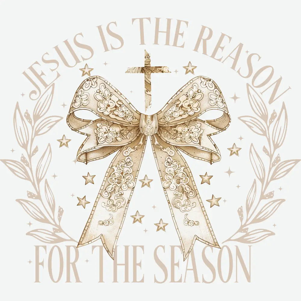 Jesus Is The Reason For The Season - Christmas Ready to Press DTF Transfer
