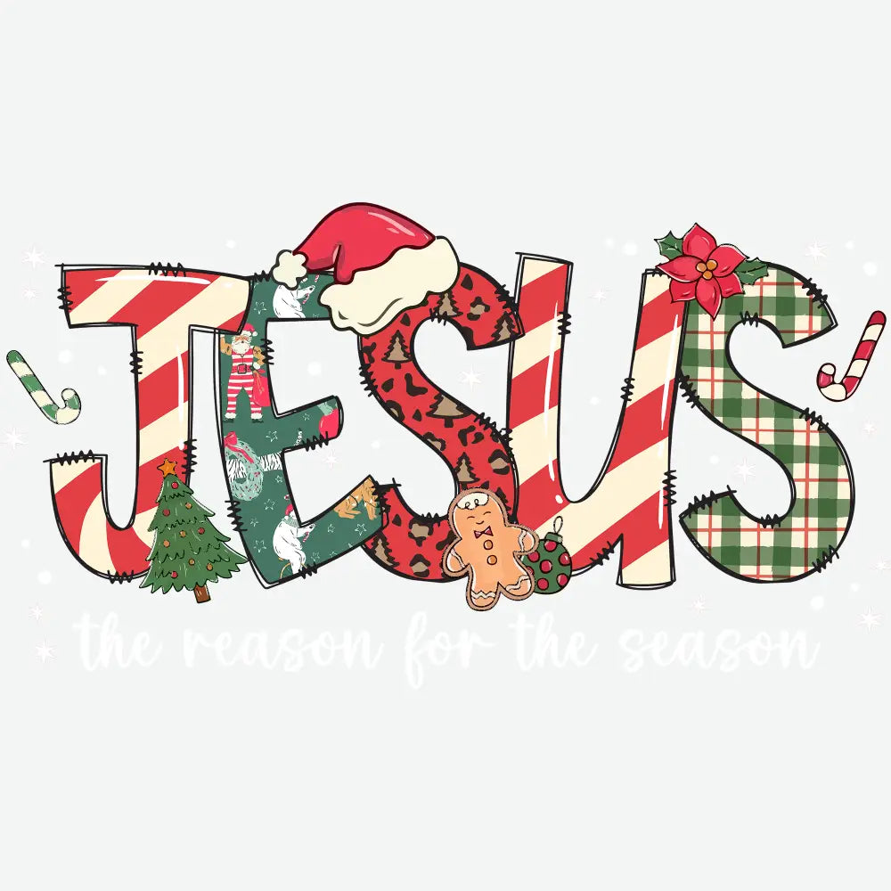 Jesus The Reason For The Season - Christmas Ready to Press DTF Transfer