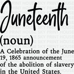 Juneteenth Definition Human Rights Ready to Press DTF Transfer