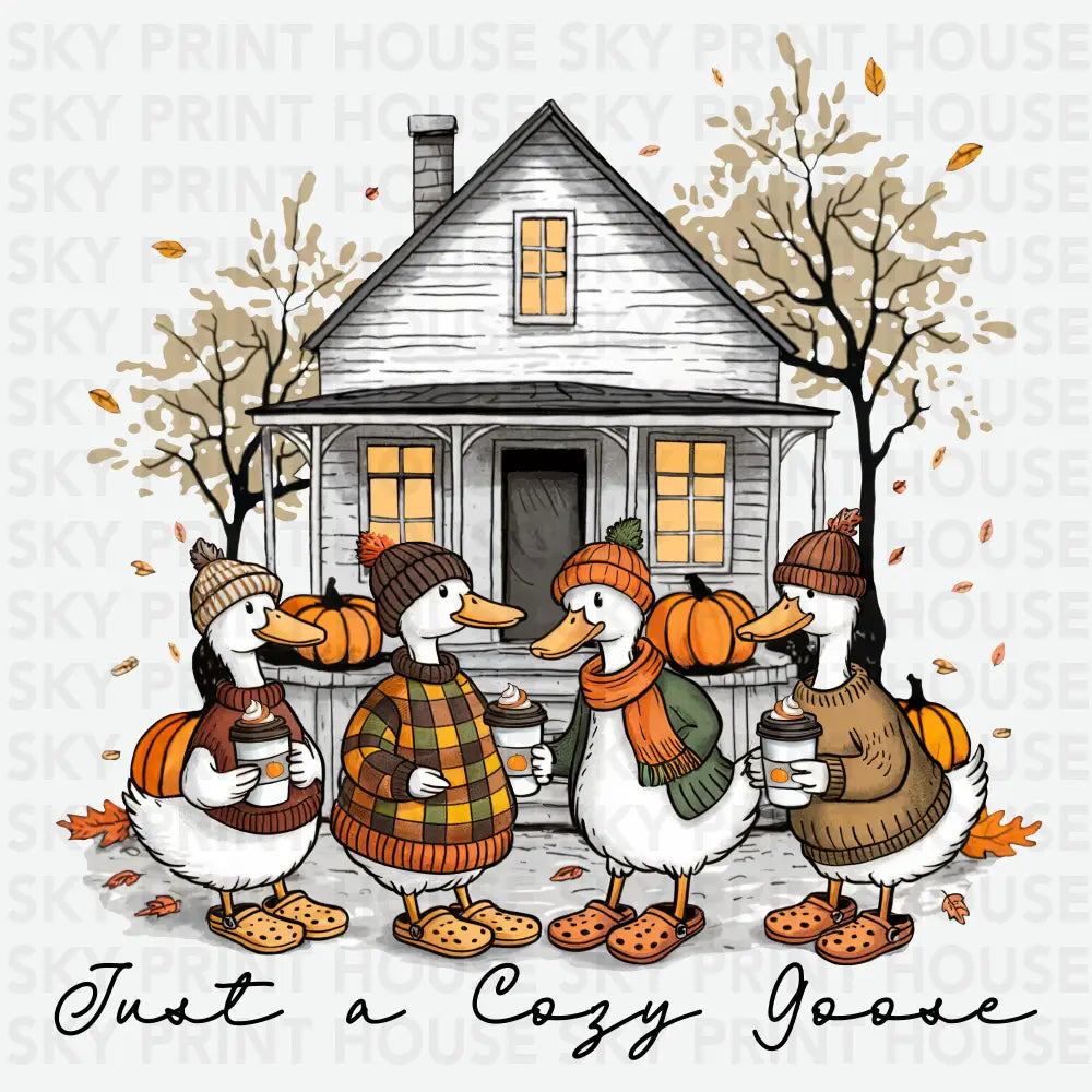 Just A Cozy Goose Fall Ready to Press DTF Transfer