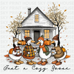Just A Cozy Goose Fall Ready to Press DTF Transfer