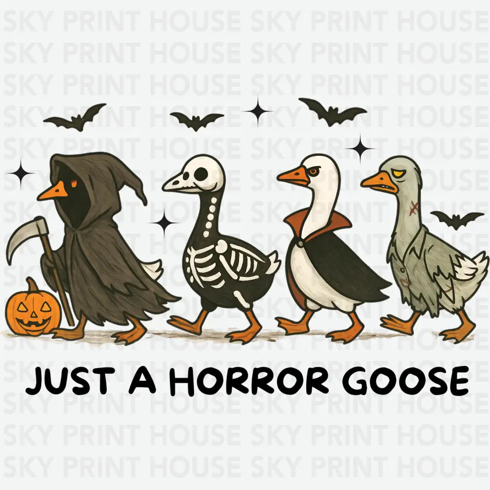 Just a Horror Goose - Halloween Ready to Press DTF Transfer