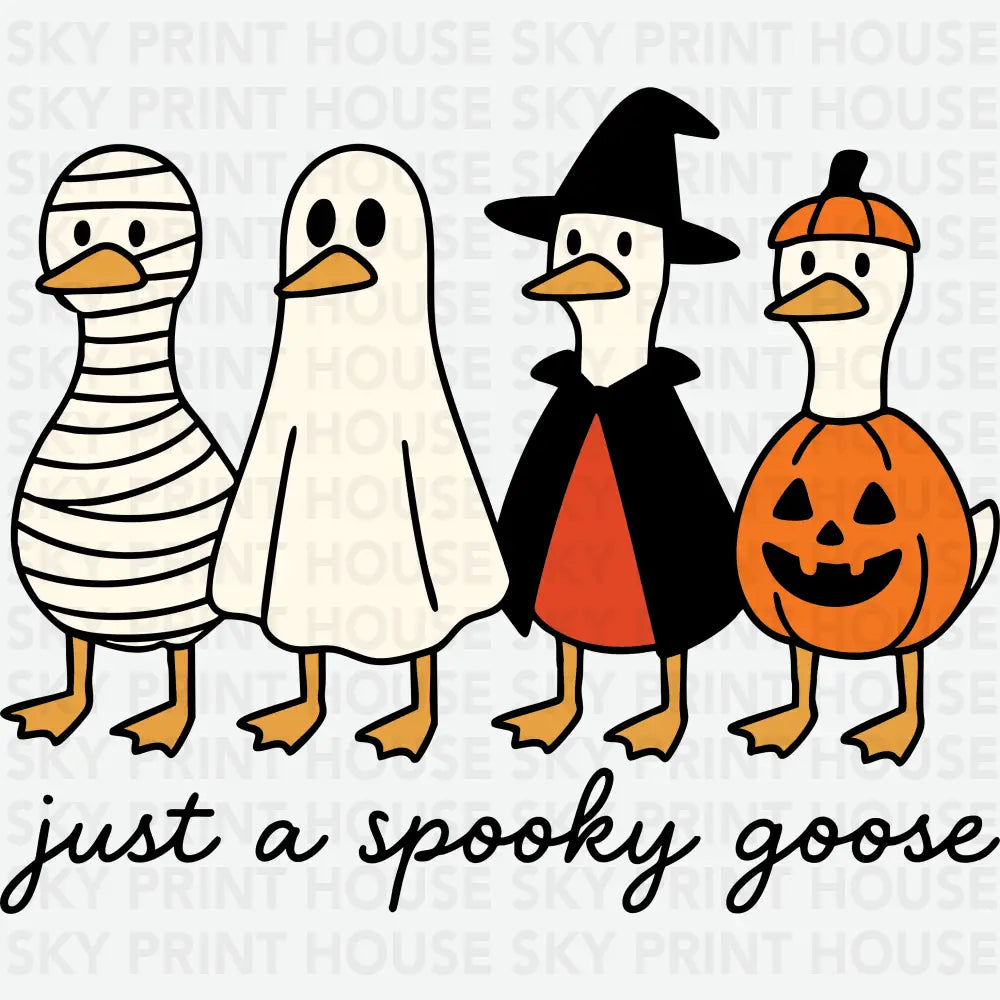 Just A Spooky Goose - Halloween Ready to Press DTF Transfer