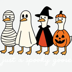 Just A Spooky Goose - Halloween Ready to Press DTF Transfer