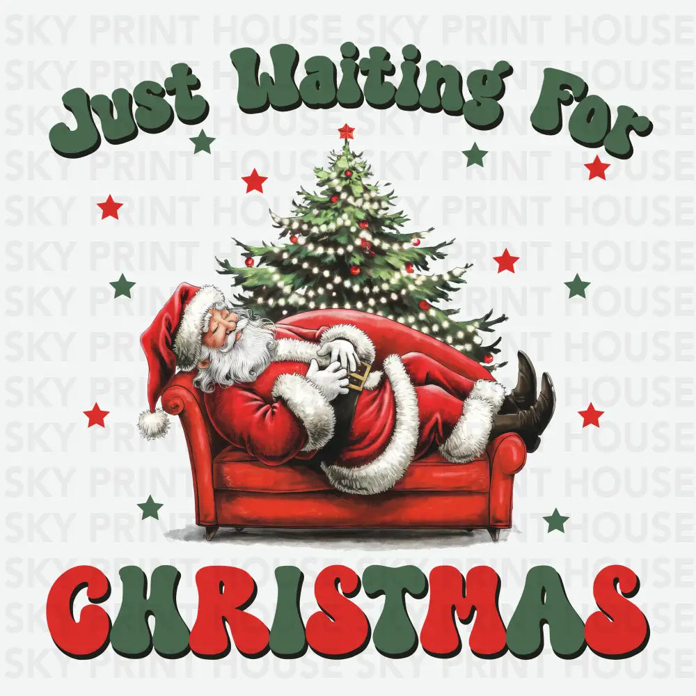 Just Waiting For Christmas - Christmas Ready to Press DTF Transfer