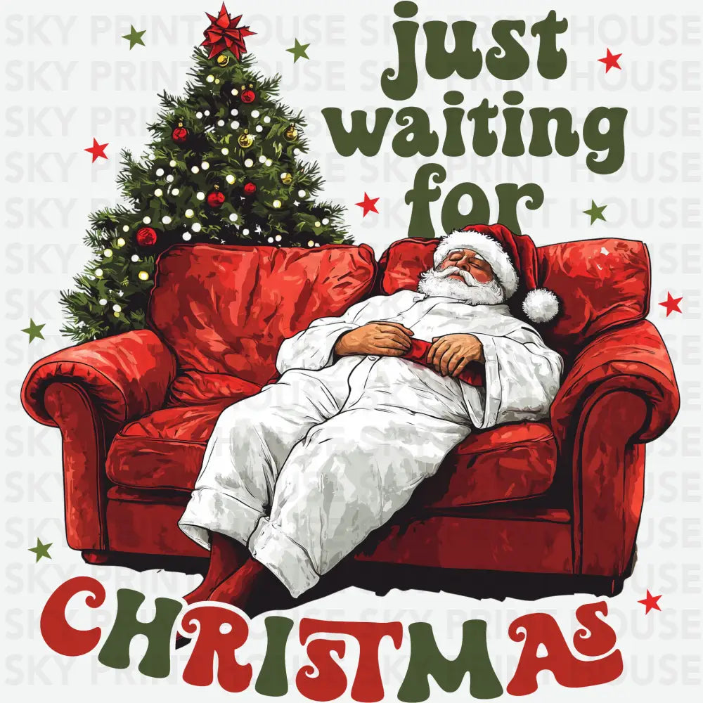 Just Waiting For Christmas - Christmas Ready to Press DTF Transfer