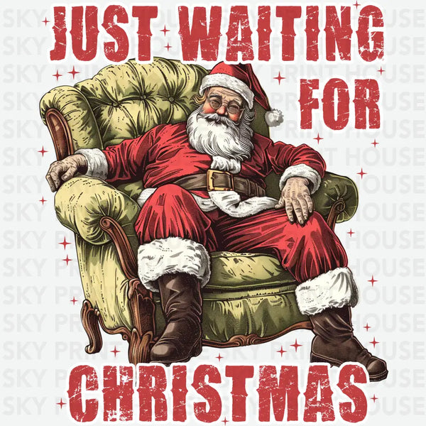 Just Waiting For Christmas - Christmas Ready to Press DTF Transfer