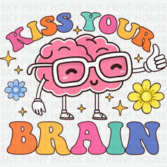 Kiss Your Brain Teacher Appreciation Back To School School Ready to Press DTF Transfer