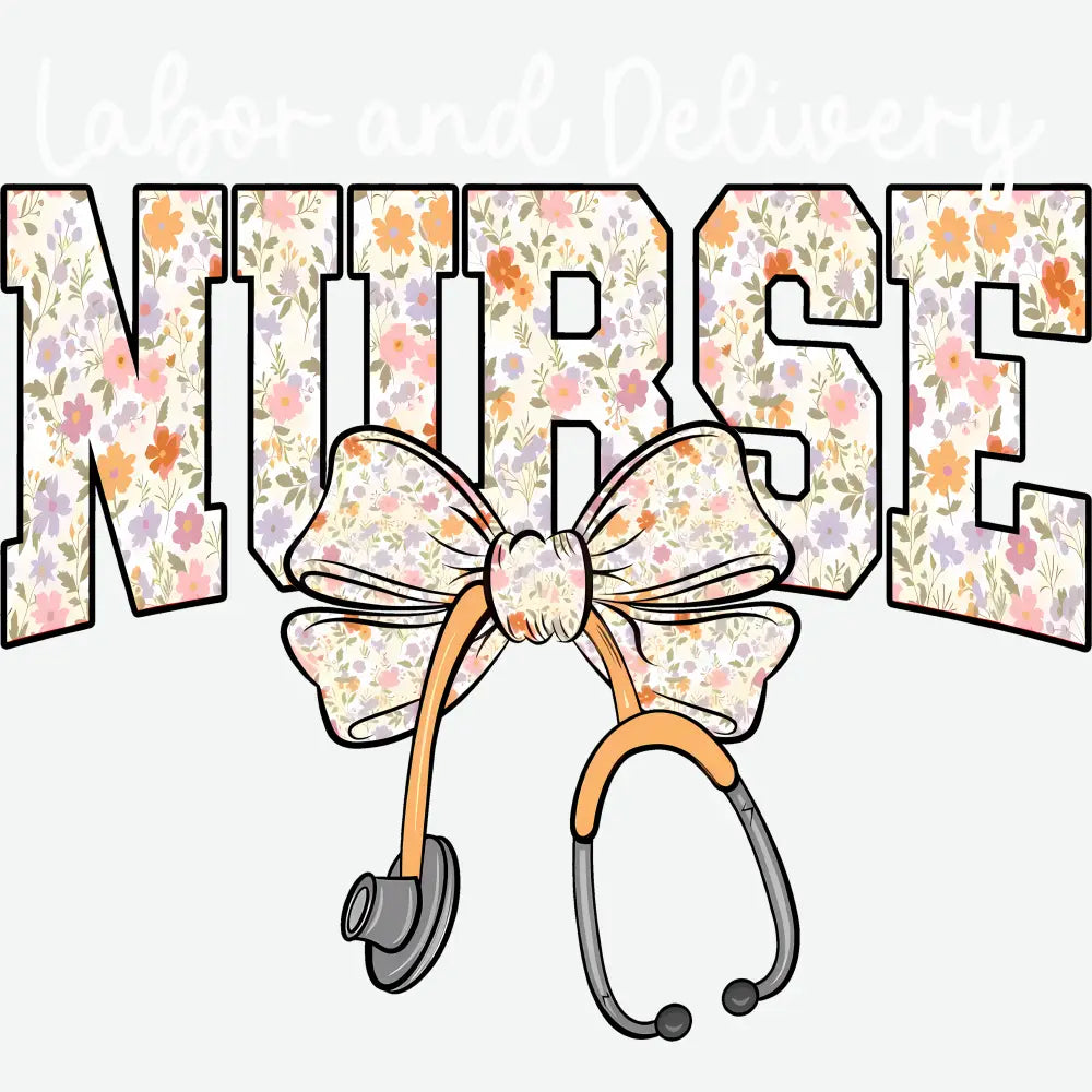 Labor and Delivery Nurse Nurse Ready to Press DTF Transfer