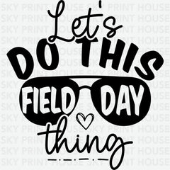 Let’s Do This Field Day Thing School Ready to Press DTF Transfer
