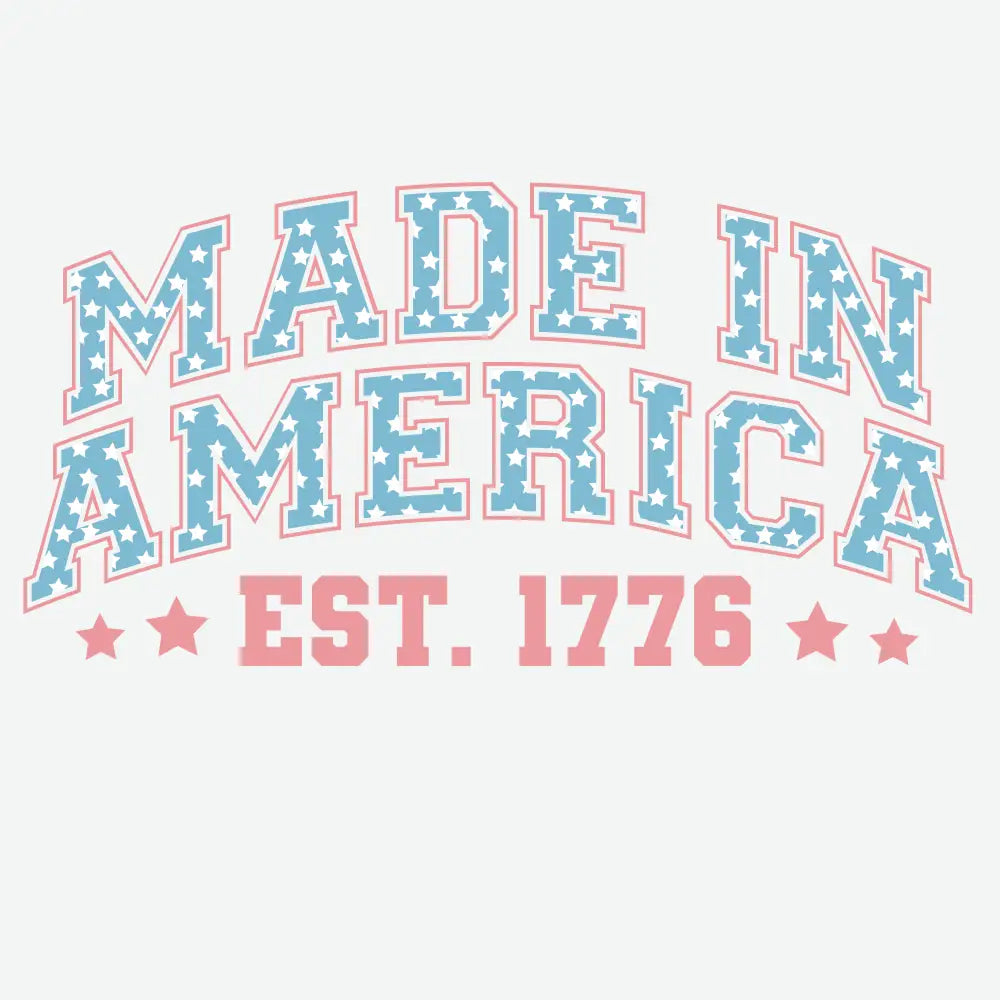 Made in America Est 1776 4th of July Ready to Press DTF Transfer