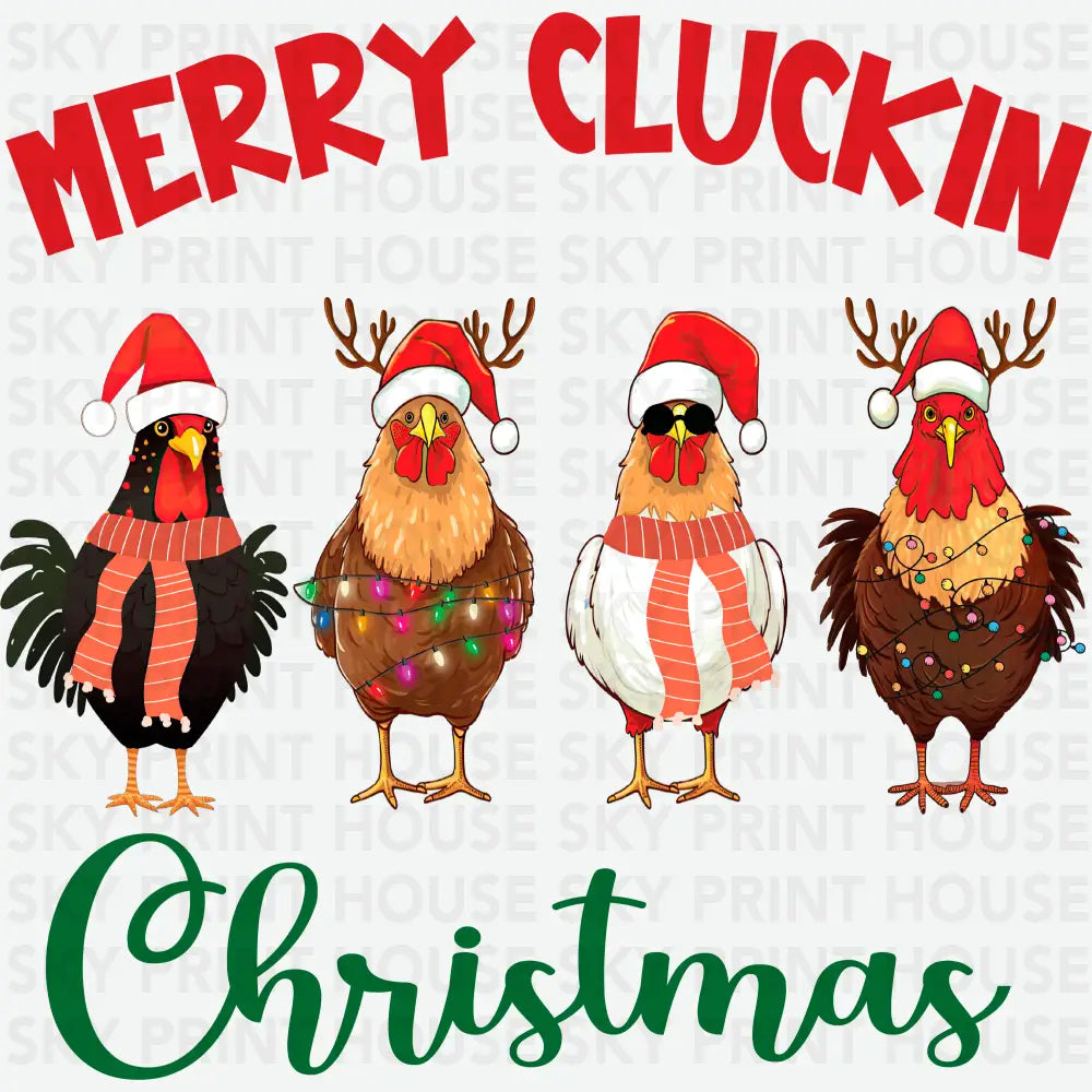 Merry Cluckin Christmas - Christmas Ready to Press DTF Transfer