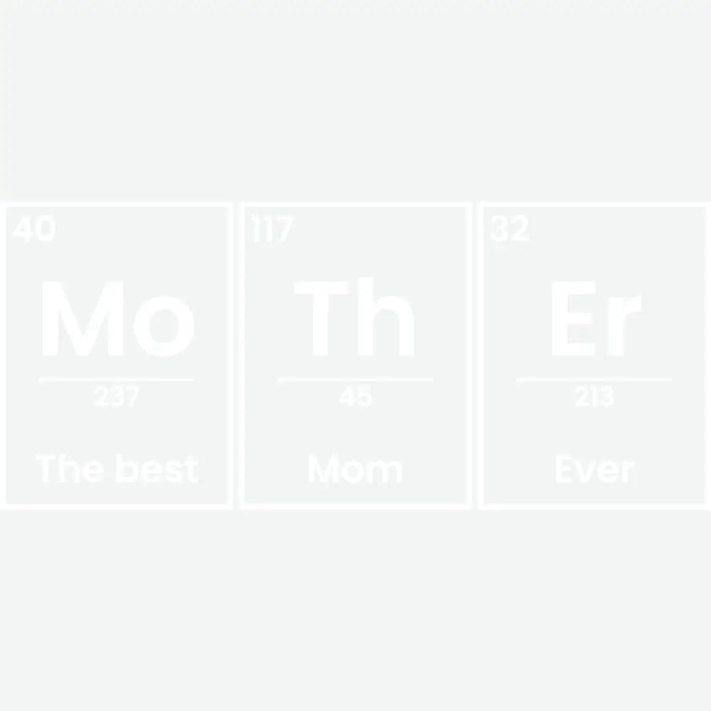 Mother Periodic Table Mother’s Day Ready to Press DTF Transfer
