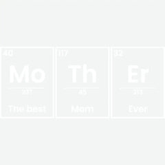 Mother Periodic Table Mother’s Day Ready to Press DTF Transfer