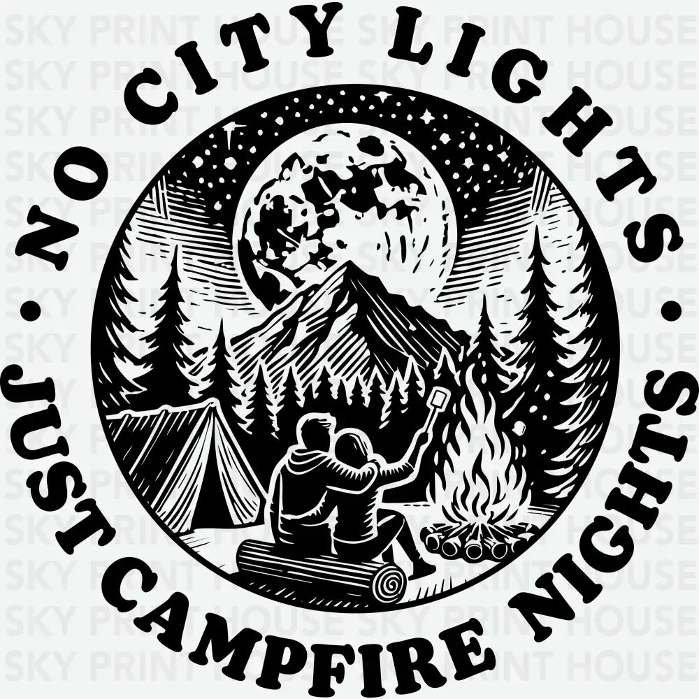 No City Lights Just Campfire Nights Camping Ready to Press DTF Transfer