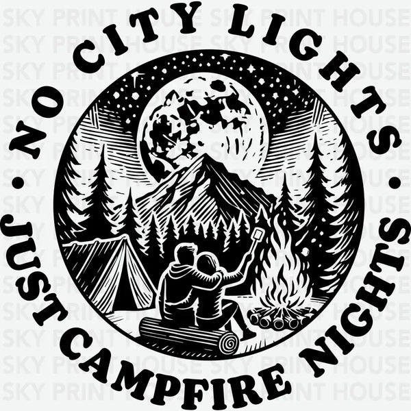 No City Lights Just Campfire Nights - Camping Ready to Press DTF Transfer