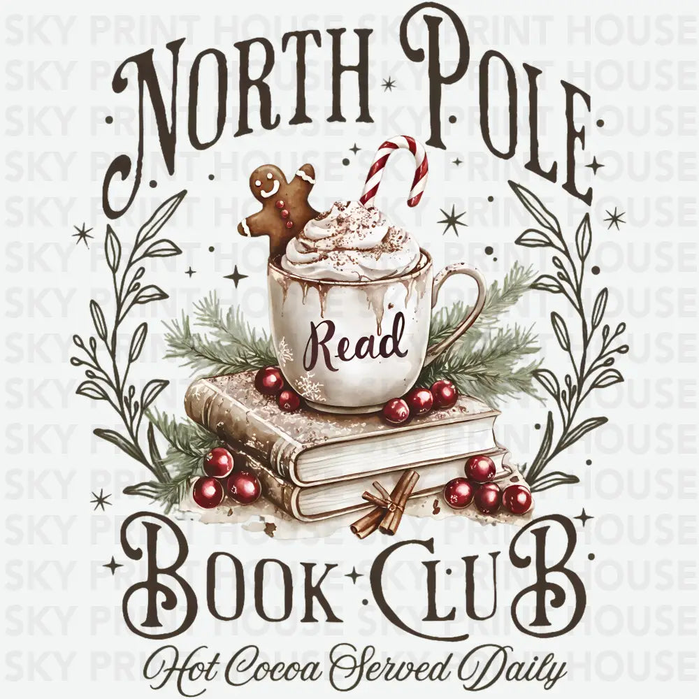 North Pole Book Club Hot Cocoa Served Daily - Christmas Ready to Press DTF Transfer