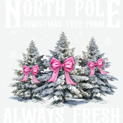 North Pole Christmas Farm Tree Always Fresh - Christmas Ready to Press DTF Transfer