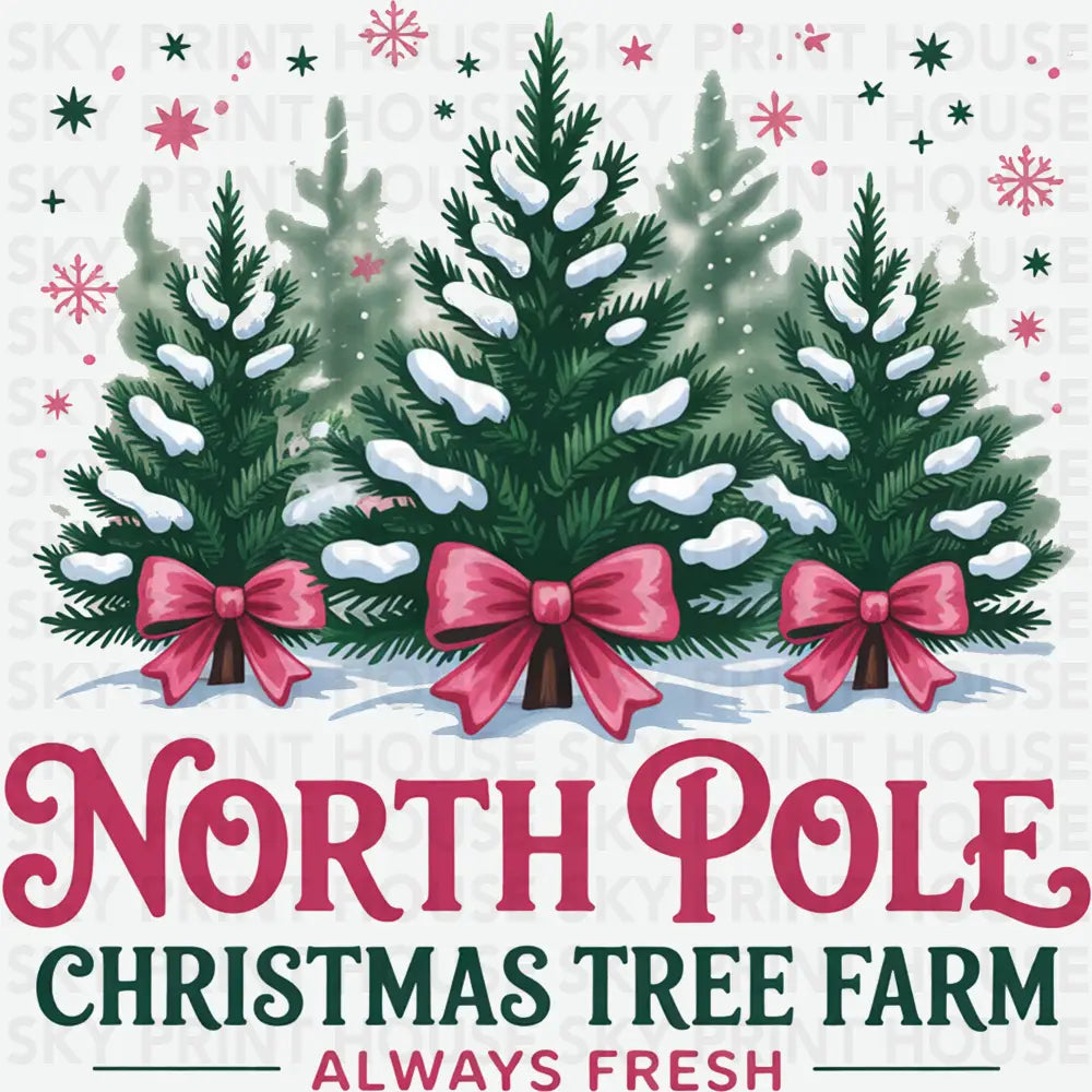 North Pole Christmas Tree Farm - Christmas Ready to Press DTF Transfer