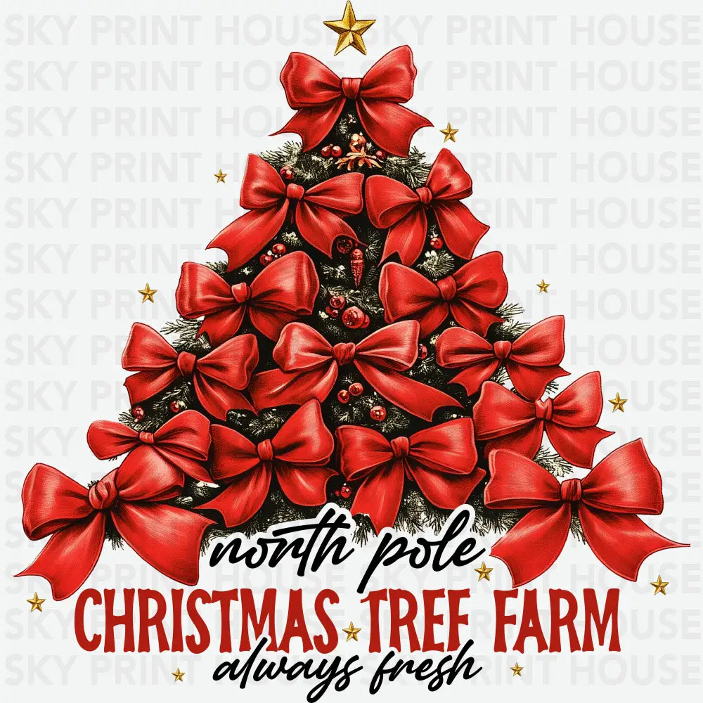 North Pole Christmas Tref Farm Always Fresh - Christmas Ready to Press DTF Transfer