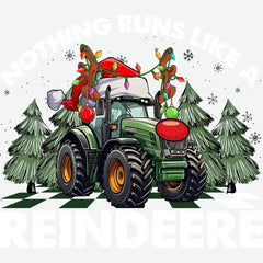 Nothing Runs Like A Reindeere - Christmas Ready to Press DTF Transfer
