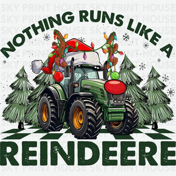 Nothing Runs Like A Reindeere - Christmas Ready to Press DTF Transfer