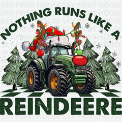 Nothing Runs Like A Reindeere - Christmas Ready to Press DTF Transfer