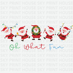 Oh What Fun Santa - Christmas Ready to Press DTF Transfer