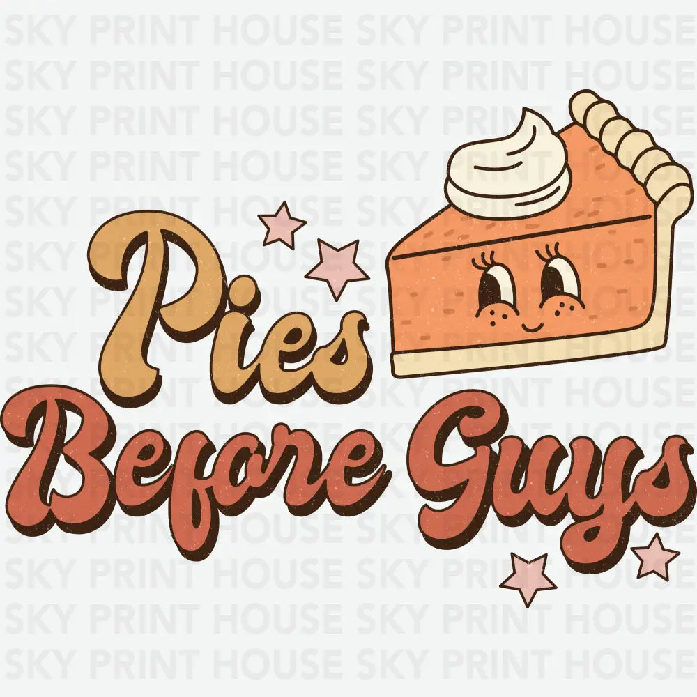 Pies Before Guys Fall Ready to Press DTF Transfer