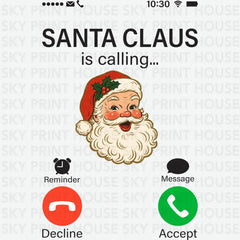 Santa Claus Is Calling - Christmas Ready to Press DTF Transfer
