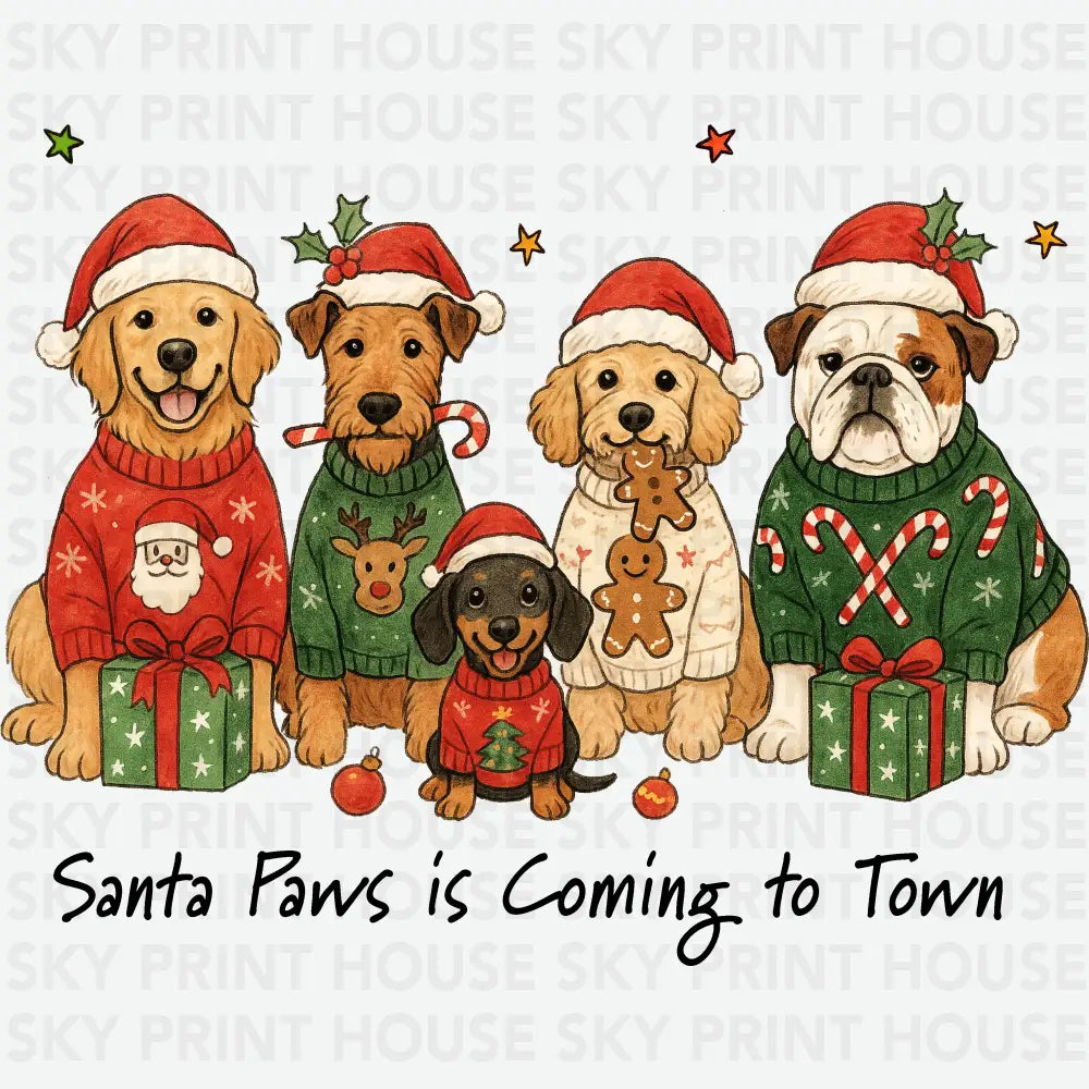 Santa Paws Is Coming To Town - Christmas Ready to Press DTF Transfer